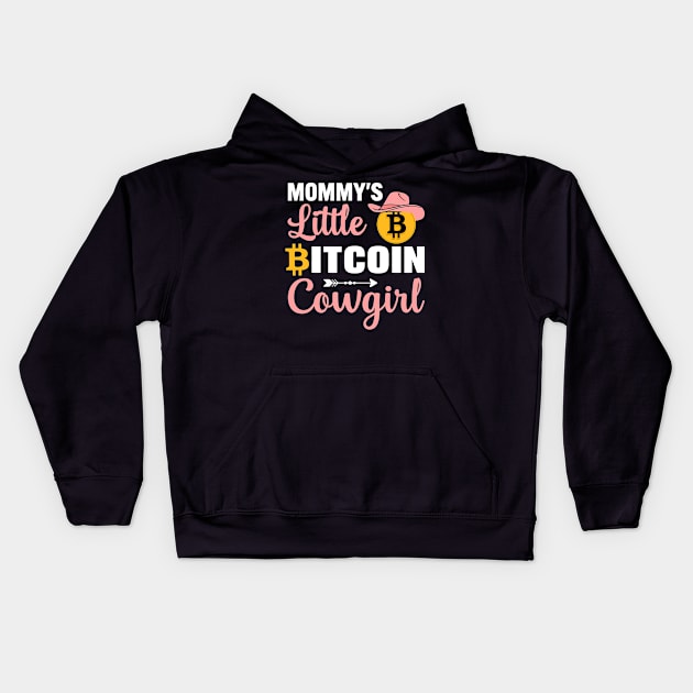Mommy's Little Bitcoin Cowgirl Funny Bitcoin Crypto Lover Bitcoin Mom Cryptocurrency Gifts Kids Hoodie by BadDesignCo
